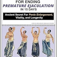 free EBOOK 📫 Chinese Qigong For Ending Premature Ejaculation in 15 Days: Ancient Sec