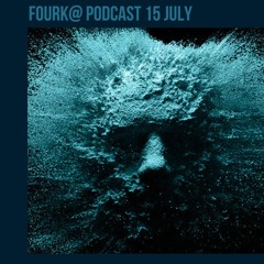 Fourk@ Podcast 15 July