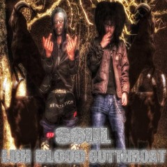 LUH BLOOD FT. CUTTHROAT - SOUL