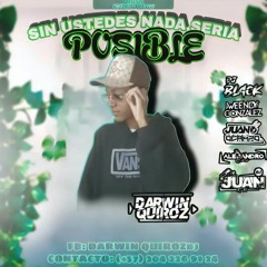 02 SIN USTEDES NADA SERIA POSIBLE (MIXER BY DARWIN QUIROZ DJ)