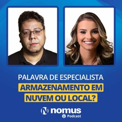 Palavra De Especialista #37 -Armazenamento em nuvem ou local: qual a melhor opção?