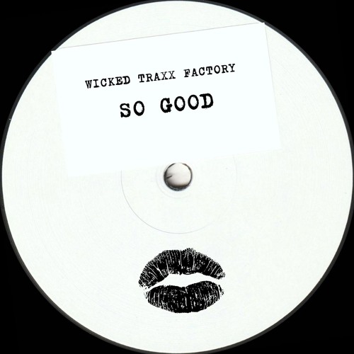 PREMIERE: Wicked Traxx Factory - So Good [Bandcamp]