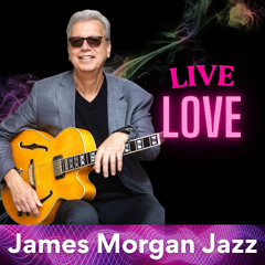 James Morgan Jazz - Live Love