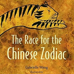 download KINDLE 📝 The Race for the Chinese Zodiac by  Gabrielle Wang,Sally Rippin,Re