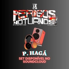 DJ P. Hagá - Festa Trinkada: Perigos Noturnos (09/09/23)
