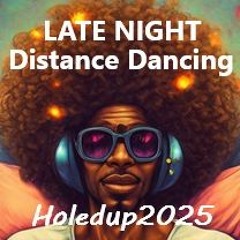 LATE NIGHT DISTANCE DANCING