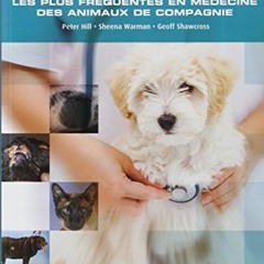 [View] EBOOK 💏 LES 100 CONSULTATIONS LES PLUS FREQUENTES EN MEDECINE DES ANIMAUX DE