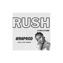 Ayra Starr - Rush ( 114PROD CLUB VRS )