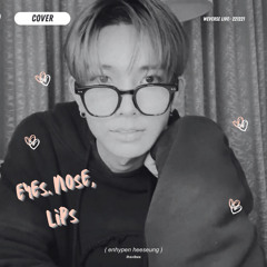 Heeseung - Eyes, Nose, Lips by Taeyang Cover