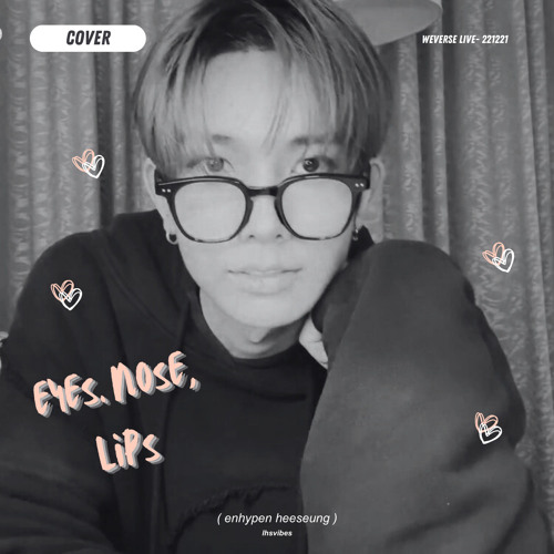 Heeseung - Eyes, Nose, Lips by Taeyang Cover