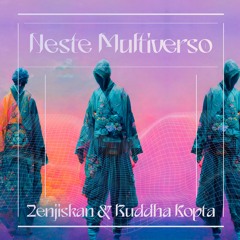 Zenjiskan & Buddha Kopta - Neste Multiverso (GentleGqom Remix)