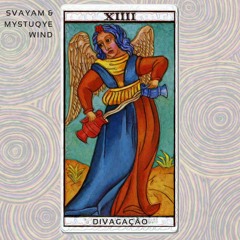 Divagação - Svayam | Mystique Wind