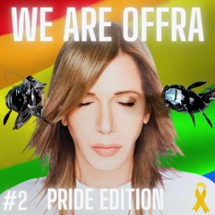 We Are Offra - Part #2 (Pride Edition 2024)