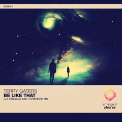 Terry Gaters - Be Like That (Original Mix) [ESH454]