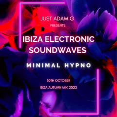 Ibiza Electronic Soundwaves - Minimal Hypno (30th Oct) # 8