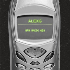 BPM STATION 003 | Alexg(IT)