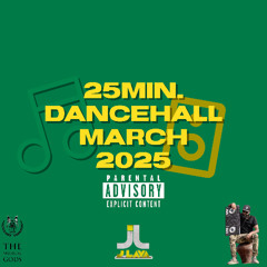 25min. Dancehall March 2025 #MixTapeMonday Week 306