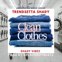 Clean Clothes - Trendsetta Shady