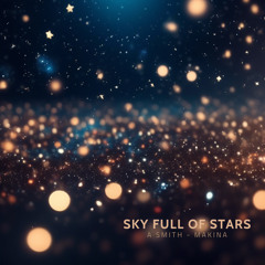 Sky Full Of Stars (Makina)