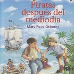 [Read] Piratas Al Medio Dia / Pirates Past Noon (La Casa Del Arbol / Magic Tree House, 4) (Span