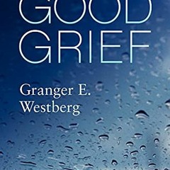 [READ] EPUB 💙 Good Grief: A Companion for Every Loss by  Granger E. Westberg EPUB KI