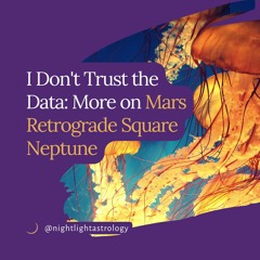 I Don't Trust The Data: More On Mars Retrograde Square Neptune