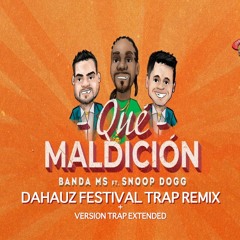 Banda Ms Ft. Snoop Dog - Que Maldicion (Dahauz 2 VERSIONES Trap Remix) "Filtered for Copyright"
