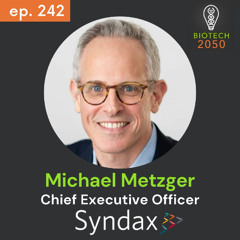 Syndax CEO Michael Metzger on Bold Leadership, Dual Drug Launches & Redefining Cancer Care