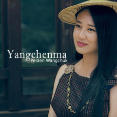 Yangchenma-Pelden Wangchuk (5MB STUDIO)