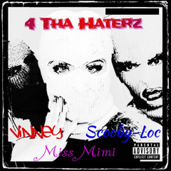 4 Tha Haterz - Vinney, Miss Mimi, & Scooby-Loc