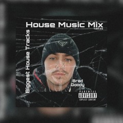 Brad Goody - House Mix 2023