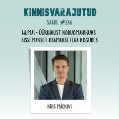 #266 | NUMAI - üürnikust koduomanikuks sissemakset osamaksetena kogudes