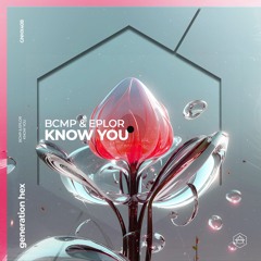 Know You (w/ BCMP)