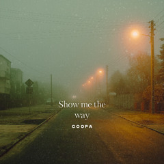 Coopa -  Show me the way