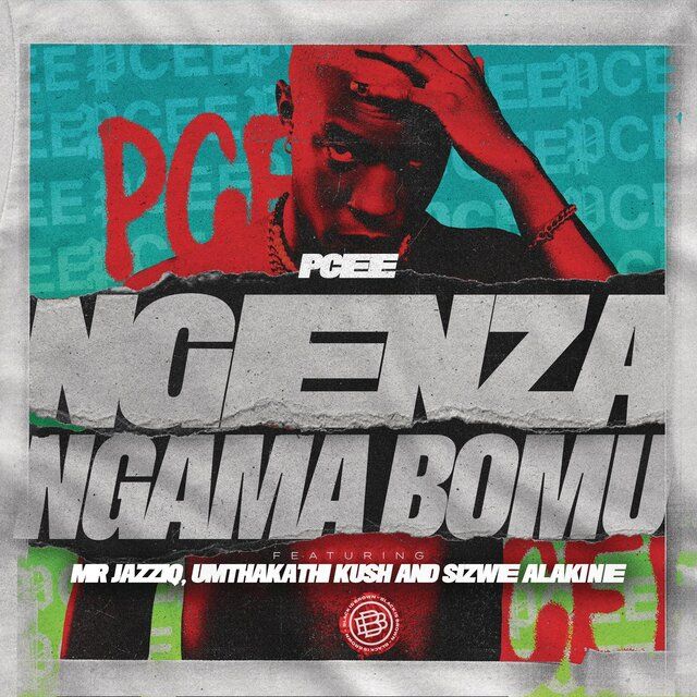 Pcee - Ngenza ngama bomu (feat. Mr JazziQ, Umthakathi Kush & Sizwe Alakine)