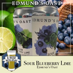 Sour Blueberry Lime by Edmund's Oast Brewing Company - A Beer with Atlas' 250th Episode Celebration