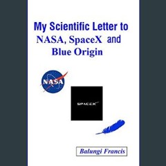 ebook read pdf 📖 My Scientific Letter to NASA, SpaceX and Blue Origin (Solutions to the Unsolved P
