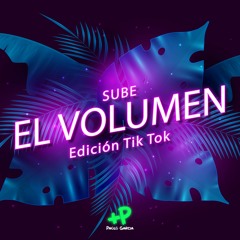Sube el volumen - Edición Tik Tok | Paolo Garcia Dj