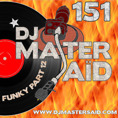 DJ Master Saïd's 100% Funky Mix Part 12 Volume 151