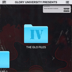 The GloFiles, Pt. 4