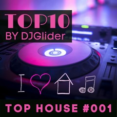#001 Top 10 House - Profecy Radio by DJGlider