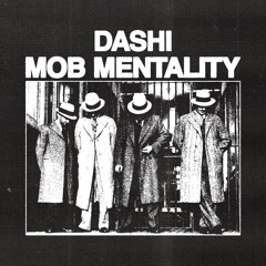 Dashi - Mob Mentality [Extended Mix]
