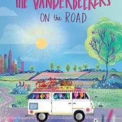 ACCESS PDF EBOOK EPUB KINDLE The Vanderbeekers on the Road (The Vanderbeekers, 6) by