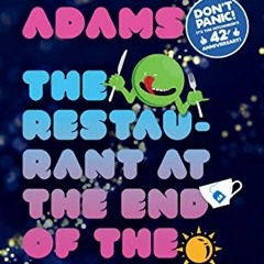 [Read] [PDF EBOOK EPUB KINDLE] The Restaurant at the End of the Universe by  Douglas Adams 💝