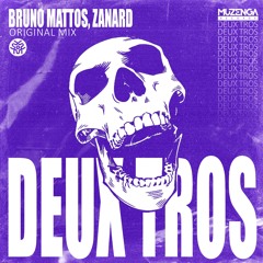 Bruno Mattos, Zanard - Deux Tros (Original Mix) | FREE DOWNLOAD