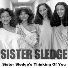 Sister Sledge's Thinking Of You