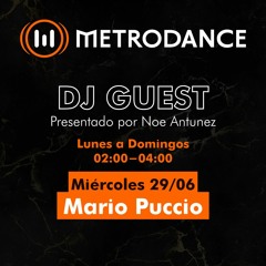 METRODANCE DJ Guest 29/06 @ Mario Puccio
