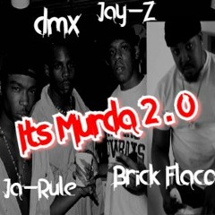 Its Murda 2.0 - with Jay-Z, DMX, Ja Rule
