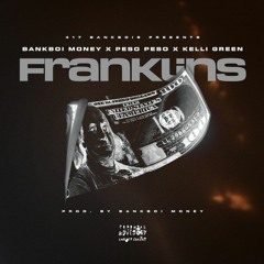 BankBoi Money - Franklins Feat. Peso Peso & Kelli Green