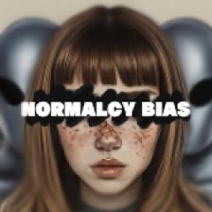 Normalcy Bias